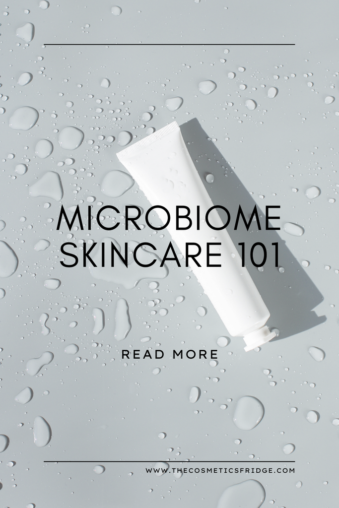 microbiome, microbiome skincare, probiotic skincare, prebiotic skincare, microbiomes, healthy skin, glowing skin, bacteria skincare, cosmetics fridge, skincare fridge
