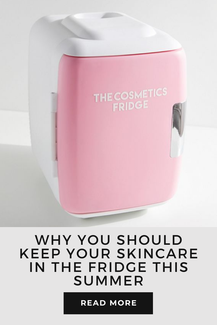 Here Is Why You Should Keep Your Skincare in The Fridge This Summer: A blog about storing skincare in the fridge for the extra benefits